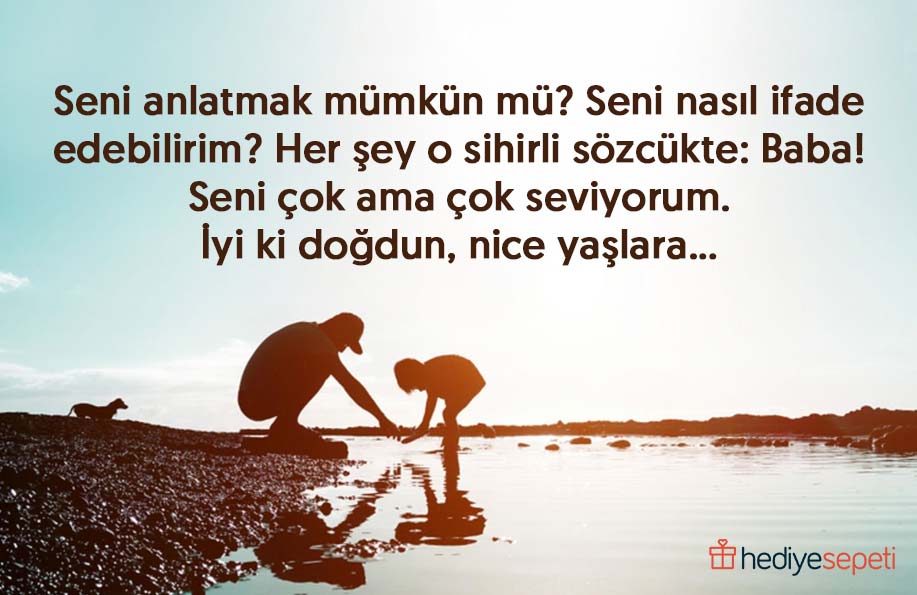 Babaya Dogum Gunu Mesaji Babaya Anlamli Dogum Gunu Sozleri Hediye Sepeti