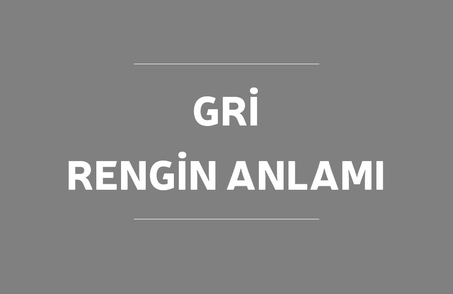 gri rengin anlamı