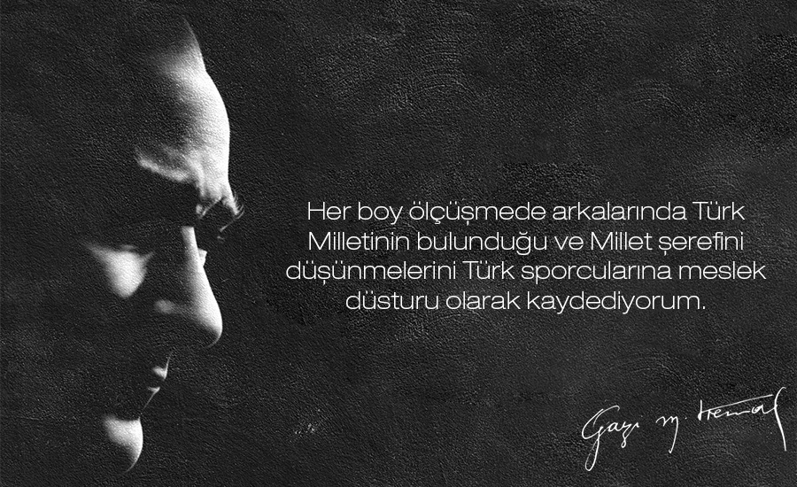 atatürkün spor ve sporcuyla ilgili sözleri