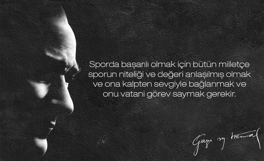 atatürkün sporla ilgili sözleri