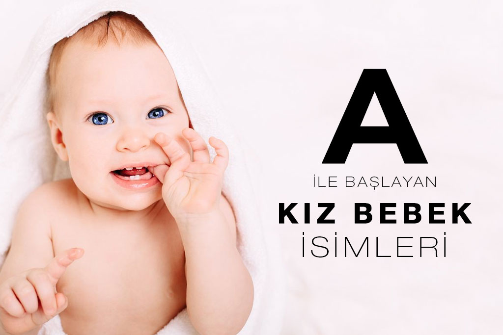 a ile başlayan kız bebek isimleri