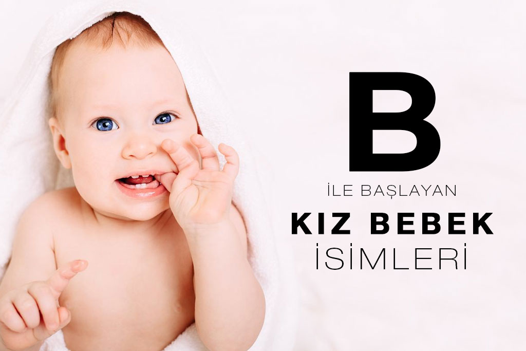 b ile başlayan kız bebek isimleri