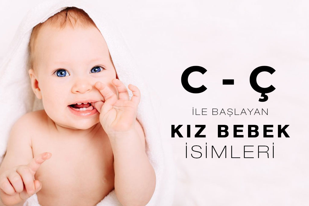 c ile başlayan kız bebek isimleri