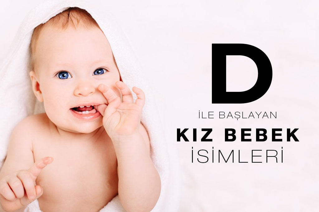 d ile başlayan kız bebek isimleri