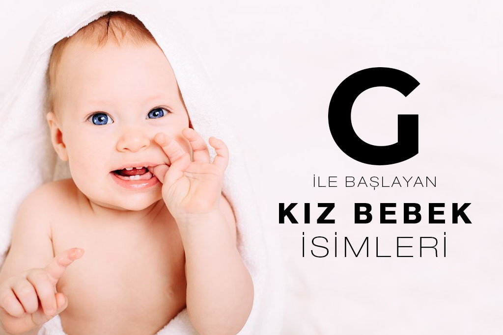 g ile başlayan kız bebek isimleri