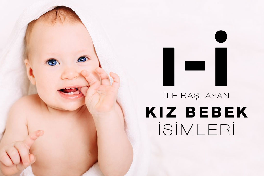 ı - i ile başlayan kız bebek isimleri