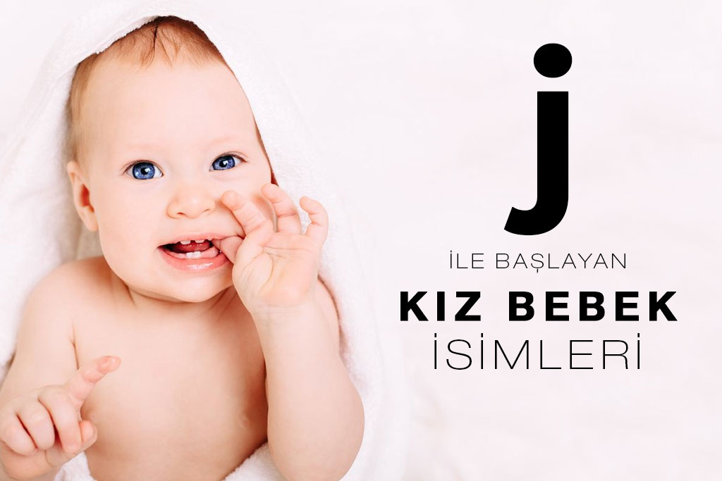 j ile başlayan kız bebek isimleri