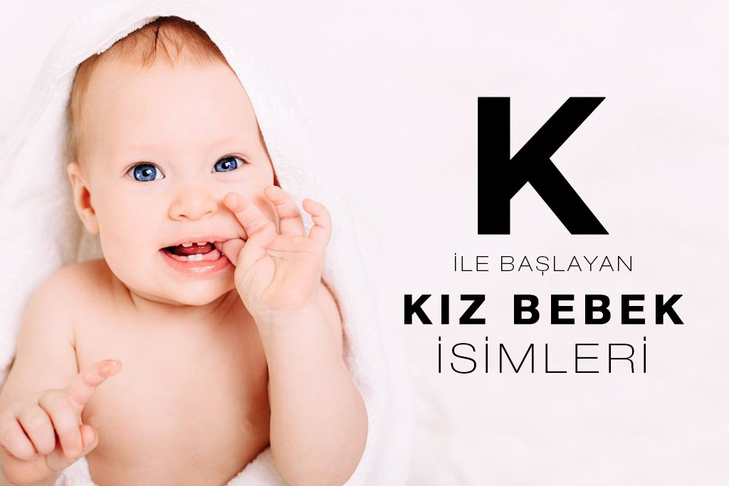 k ile başlayan kız bebek isimleri