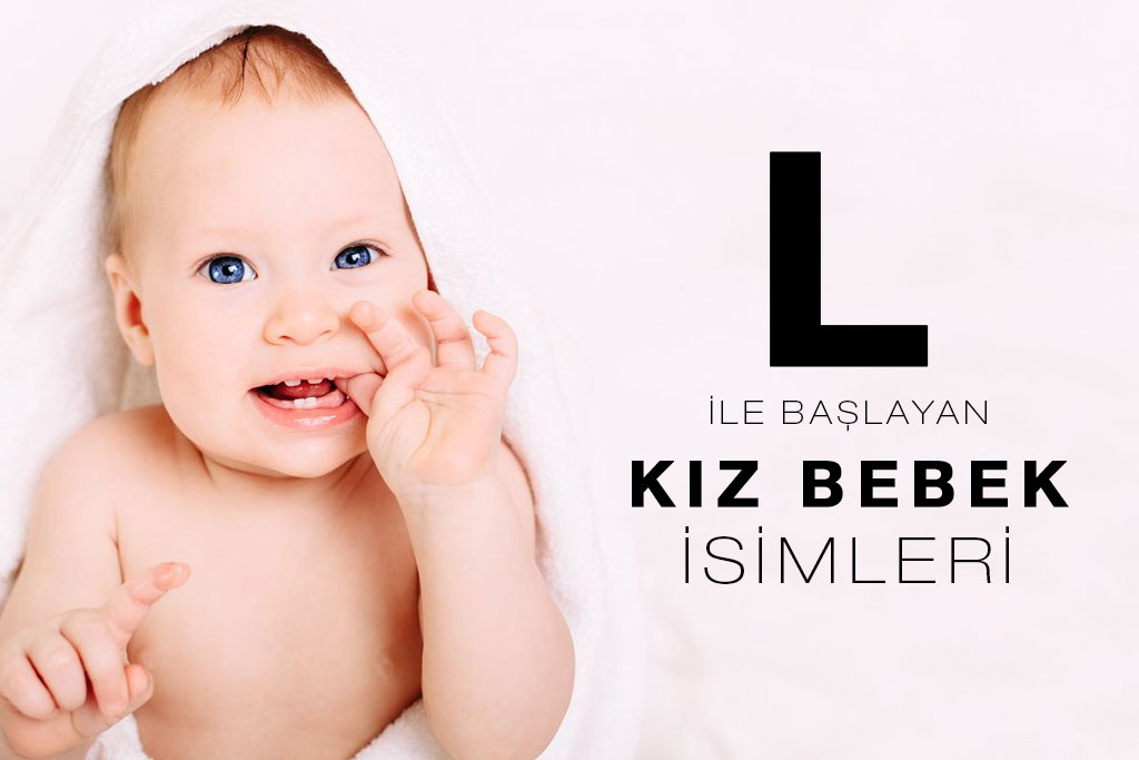 l ile başlayan kız bebek isimleri