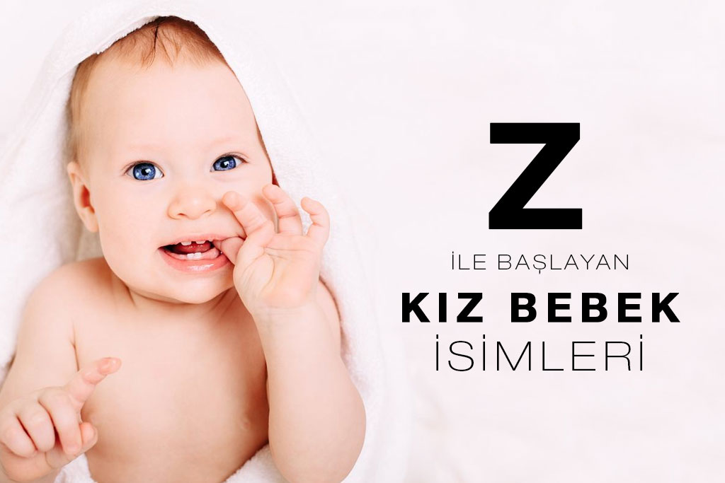 z ile başlayan kız bebek isimleri